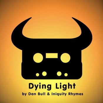 Dan Bull feat. Iniquity Rhymes Dying Light - Instrumental