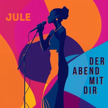 Jule Der Abend mit dir