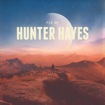 Hunter Hayes Fix Me