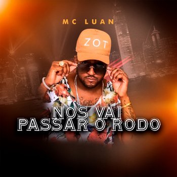 Mc Luan Nós Vai Passar o Rodo