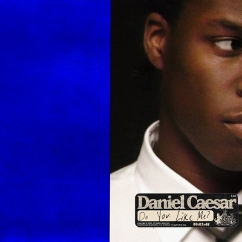 Daniel Caesar Do You Like Me?