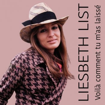 Исполнитель Liesbeth List, альбом Voilà comment tu m'as laissé