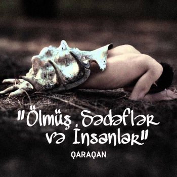 Qaraqan Ölmüş Sədəflər və İnsanlar