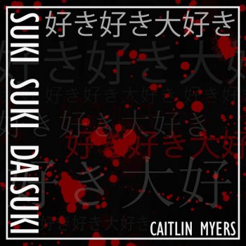 Caitlin Myers Suki Suki Daisuki
