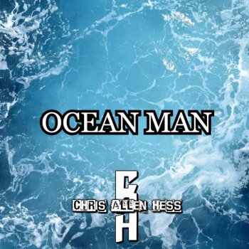 Chris Allen Hess Ocean Man