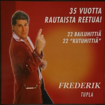 Frederik Sinua, sinua rakastan