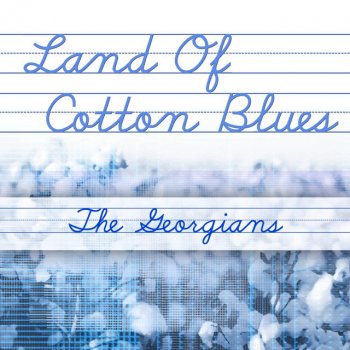 Исполнитель The Georgians, альбом Land of Cotton Blues