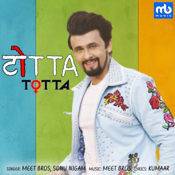 Meet Bros Ft Sonu Nigam Totta