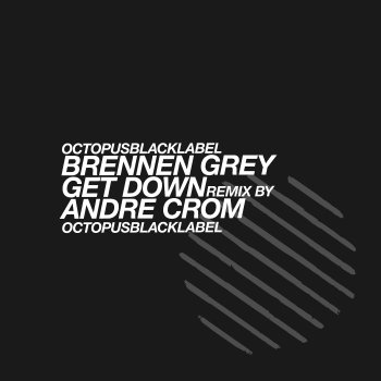 Brennen Grey Get Down
