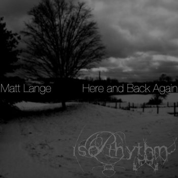 Matt Lange Here & Back Again, Pt. 1