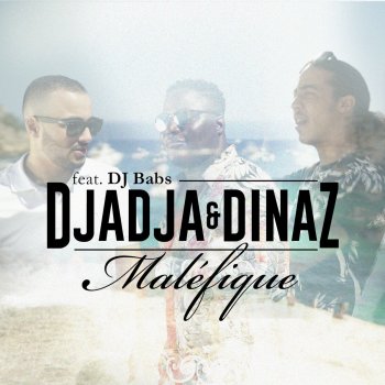 Djadja & Dinaz feat. DJ Babs Maléfique