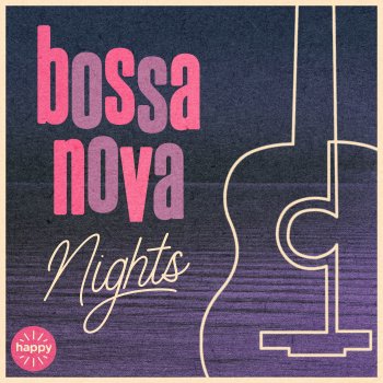 Исполнитель The Home Of Happy, альбом Bossa Nova Nights