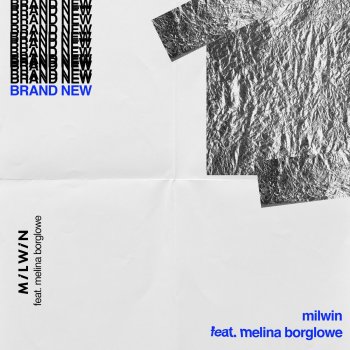 Milwin feat. Melina Borglowe Brand New