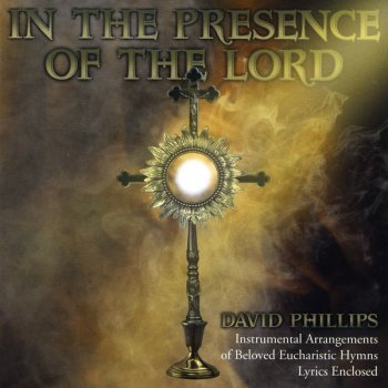 David Phillips Lord, Who At Thy First Eucharist