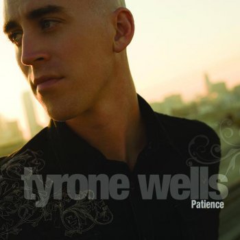 Tyrone Wells Patience