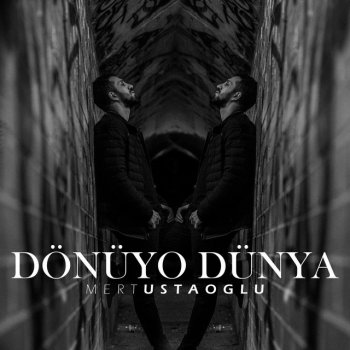 Mert Ustaoğlu Dönüyo Dünya