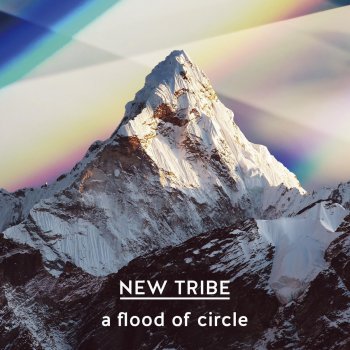 a flood of circle New Tribe