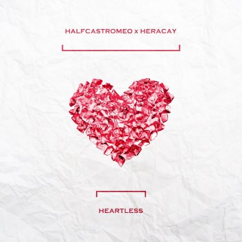 Halfcastromeo feat. HeracAy Heartless