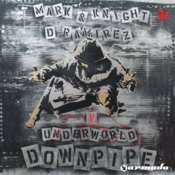 Mark Knight feat. D. Ramirez & Underworld Downpipe - Original Club Mix