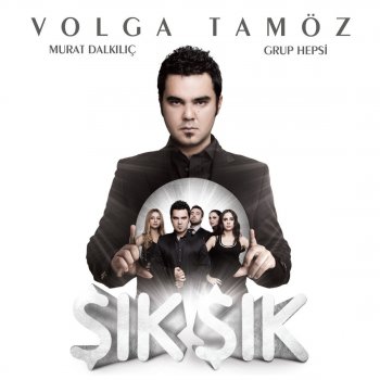 Volga Tamöz feat. Murat Dalkılıç & Grup Hepsi Şık Şık