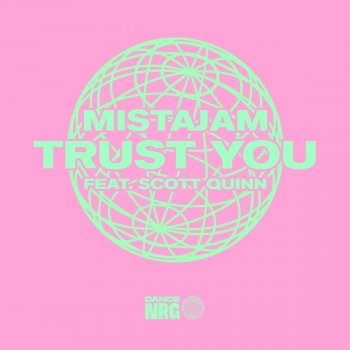MistaJam feat. Scott Quinn Trust You - Extended Mix