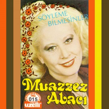 Muazzez Abacı Söyleme Bilmesinler