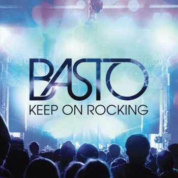 Basto Keep On Rocking - Extended Mix
