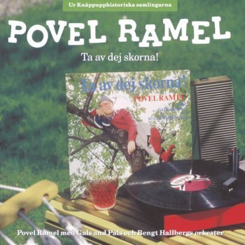 Povel Ramel Ta av dej skorna!