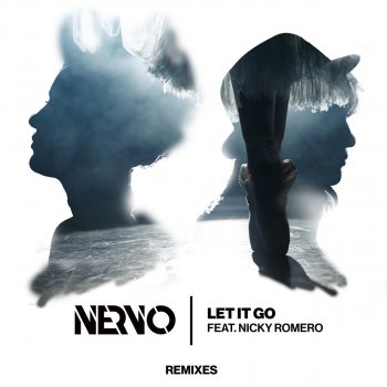 NERVO feat. Nicky Romero Let It Go