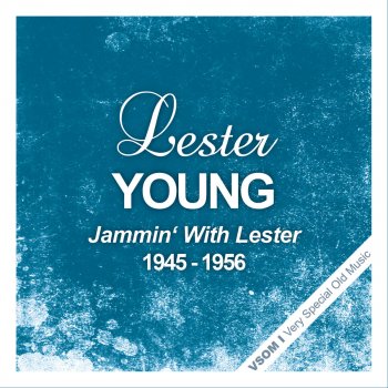 Lester Young I Want to Be Happy (Remastered)