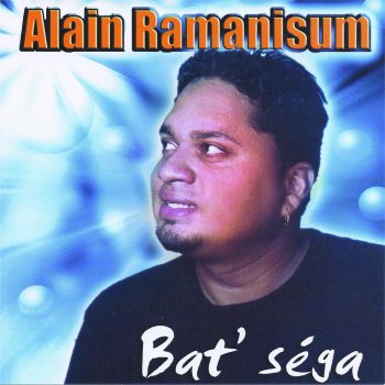 Alain Ramanisum Bat séga