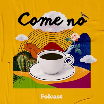 Folcast Come no