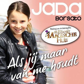 Jada Borsato Als Jij Maar Van Me Houdt - Titelsong Flits En Het Magische Huis