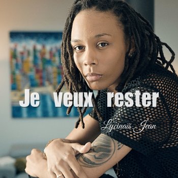 Lycinaïs Jean Je veux rester