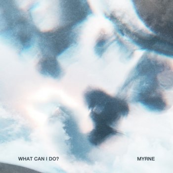 MYRNE What Can I Do