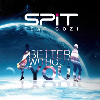 Spit Better Without You - Addict Dj's Remix