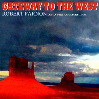 Robert Farnon and His Orchestra Gateway To The West
