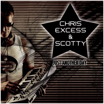 Chris Excess feat. Scotty Just Another Day - Edit Mix