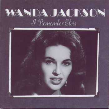 Wanda Jackson Wanda Talks About Elvis