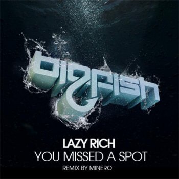 Lazy Rich You Missed a Spot (Minero Remix)