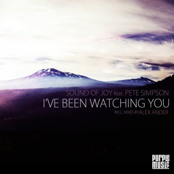 Sound Of Joy feat. Pete Simpson I've Been Watching You - Suite