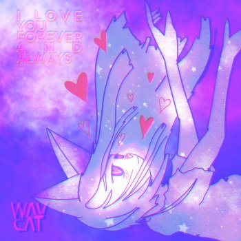 Исполнитель wavcat, альбом I LOVE YOU FOREVER AND ALWAYS