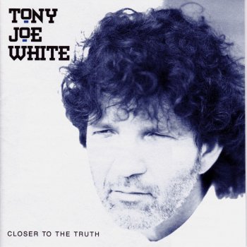 Tony Joe White You're Gonna Look Good in Blues