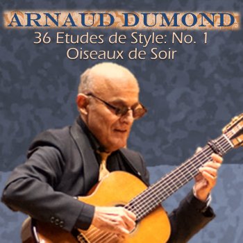 Исполнитель Arnaud Dumond, альбом 36 Etudes de Style: No. 1, Oiseaux de Soir