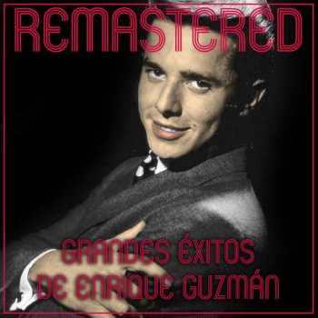 Enrique Guzman Mantilla española - Remastered