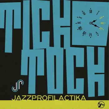 Исполнитель JazzProfilactika, альбом Tick Tock