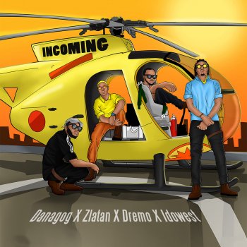 Danagog feat. Zlatan, Dremo & Idowest Incoming