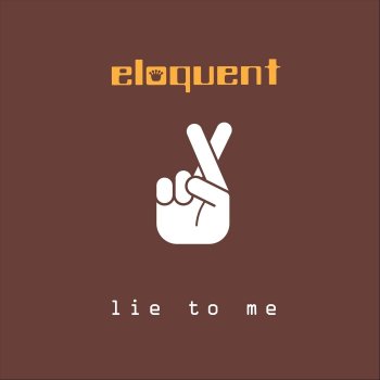 Исполнитель Eloquent, альбом Lie to Me - Single