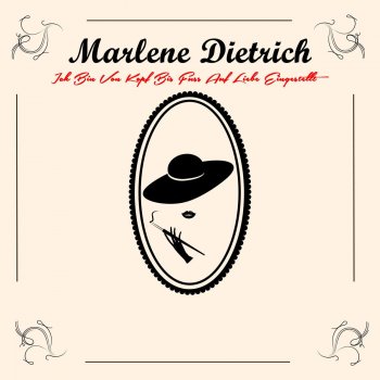 Marlene Dietrich Ich bin von Kopf bis Fuß auf Liebe eingestellt