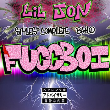 Lil Jon feat. Styles&Complete & Bailo Fuccboi